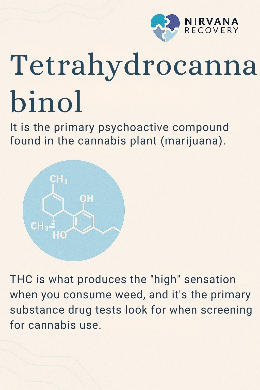 Tetrahydrocannabinol It is the primary psychoactive compound found in the cannabis plant marijuana