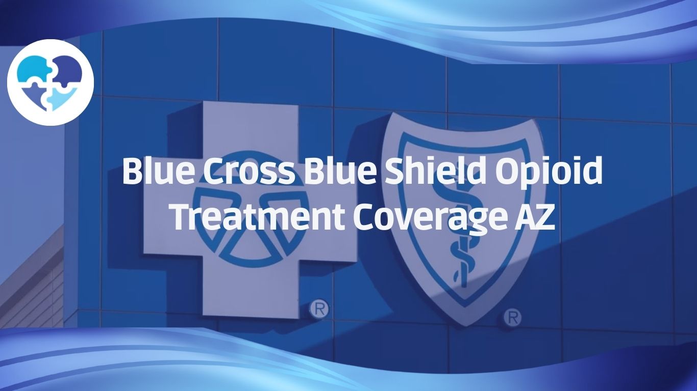 Blue Cross Blue Shield logo with text about opioid treatment coverage in Arizona highlighting BCBS rehab benefits.