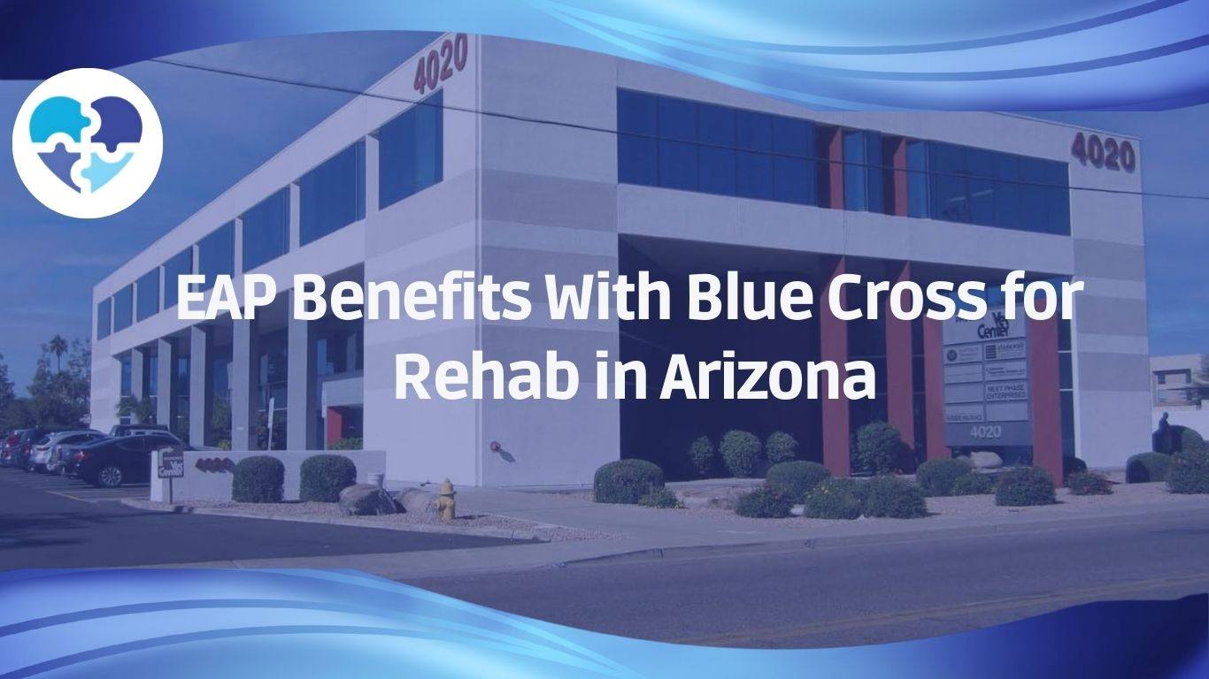 Exterior of rehab center in Arizona promoting EAP Benefits With Blue Cross for confidential recovery support.