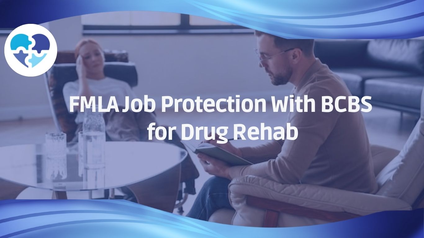 Man speaking with a woman in a counseling session, with text about FMLA job protection and BCBS coverage for drug rehab.