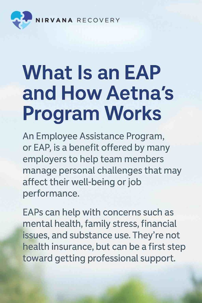 Explanation of Aetna’s Employee Assistance Program covering mental health, substance use, and family stress support services.